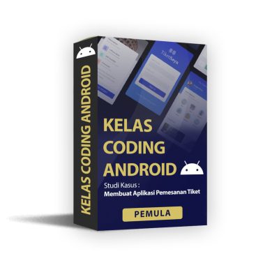 Kelas
  Coding Android - Studi Kasus Aplikasi Pemesanan Tiket
