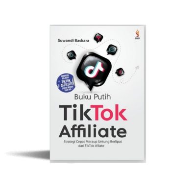 Kitab
  Putih TikTok Affiliate - Strategi Cepat Meraup Untung Berlipat dari TikTok
  Affiliate